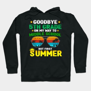 Goodbye 5Th Grade On My Way To Middle School Summer Hoodie